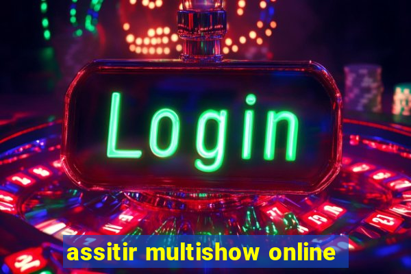 assitir multishow online